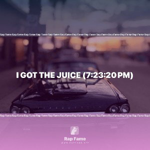 I got the Juice (7:23:20 PM)