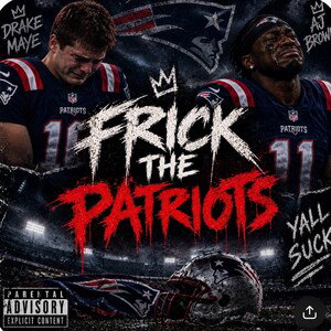 Frick The Patriots