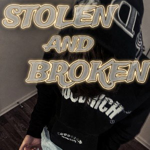 Stolen n Broken
