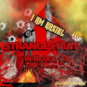  🤨 STRANGE FRUIT 🍑 W/ BLOOD🫀AT THE🌳 ROOTS