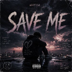 Whyyou - Save Me 💔