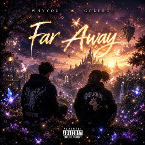 Whyyou feat. Ggleroi - Far Away 🇩🇪x🇨🇵