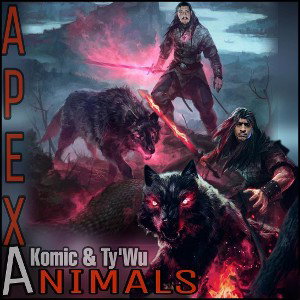 Apex Animals Ft Ty Wu