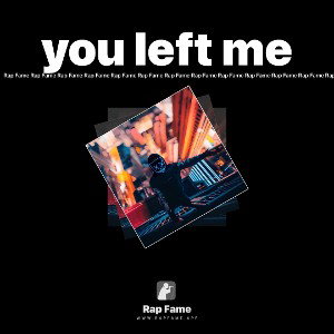 you left me