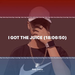 I got the Juice (18:06:50)