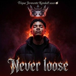 Never loose 
