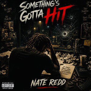 Nate Redd - Somethings gotta hit