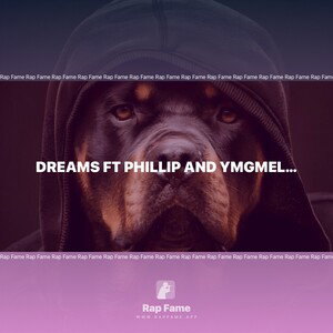 Dreams ft Phillip and ymgmelly