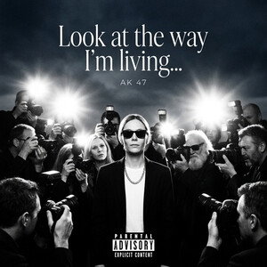 Look at the way I'm living...