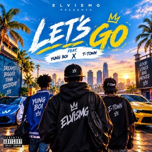 LET'S GO ft( Yung boi x T-Town)