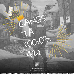 Gangsta (00:03:42)