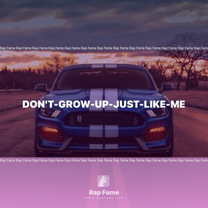 don't-grow-up-just-like-me