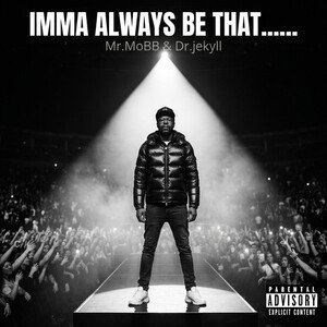 Imma always be that......   