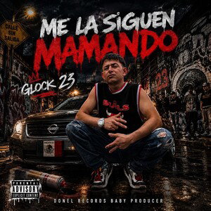 Me La Siguen Mamando  Glock 23  (Audio Oficial )