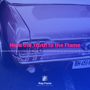 Hold the Truth to the Flame