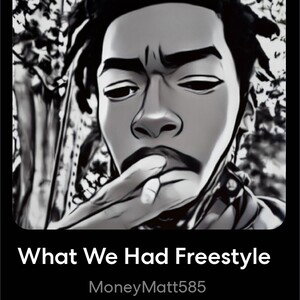What We Had Freestyle 