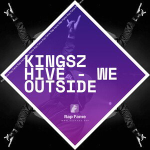 Kingsz Hive - We Outside 