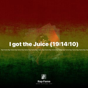 I got the Juice (19:14:10)