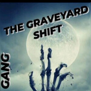 GRAVEYARD SHIFT 
