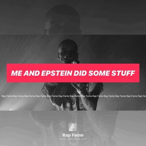 Me and Epstein did some stuff