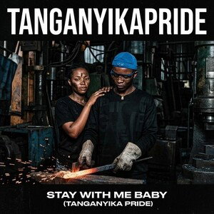 STAY WITH ME BABY (TANGANYIKA PRIDE)