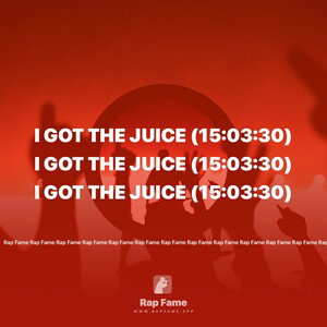 I got the Juice (15:03:30)