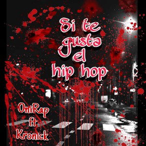kronick ft oni rap - si te gusta el hip hop
