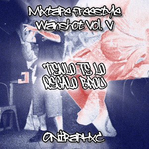 Oniraphxc-Wanshot-freeztay-mixtape-vol.-5