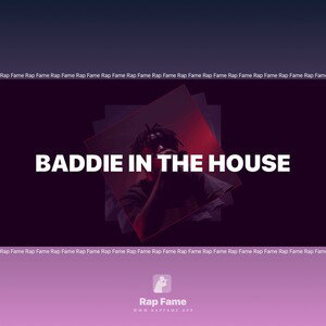baddie in the house