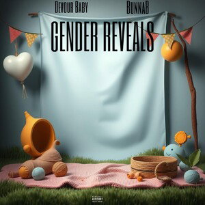 GENDER REVEALS (feat. BunnaB)