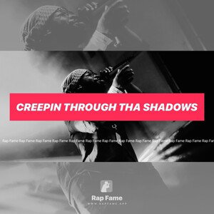 creepin through tha shadows