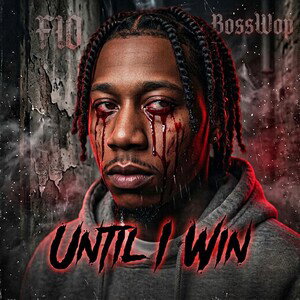 BossWop - Until I Win (Video Out on YouTube)