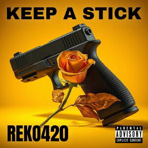REKO420 - KEEP A STICK 