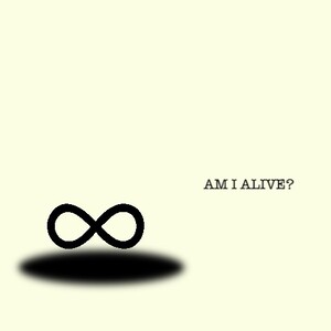 AM I ALIVE?