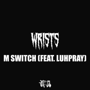 WRISTS (feat. luhpray)