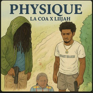 Lacoa ft liijah physique 
