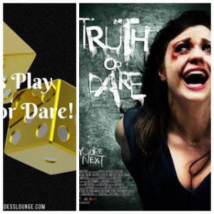 let's play truth or dare