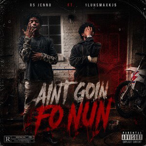 R5 Jenno - aint goin fo nun ft. 1luhsmaxkj5
