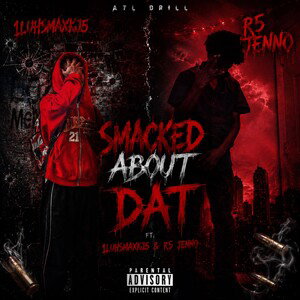 R5 Jenno - Smacked About Dat ft. 1luhsmaxkj5