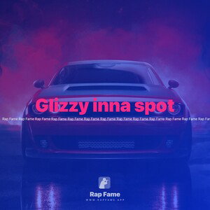 Glizzy inna spot