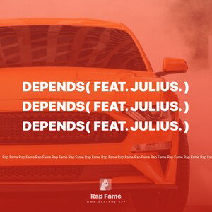 Depends( feat. Julius. )