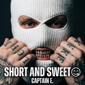 Short And Sweet - Captain E 