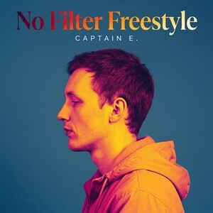 No Filter Freestyle - CAPTAIN E. 