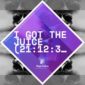 I got the Juice (21:12:38)