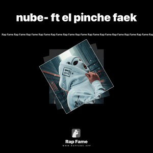 nube- ft el pinche faek