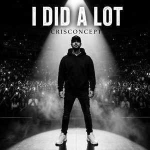 I Did A Lot- CrisConcept