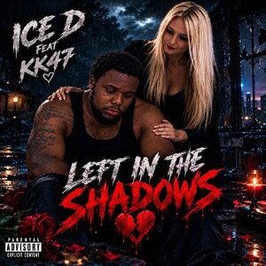 ice D feat KK47 (Left in the shadows)
