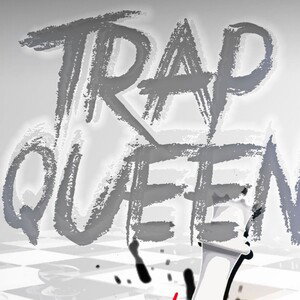 Trap Queen 