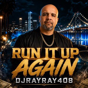Run it up again-djrayray408