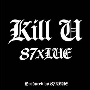 KILL U